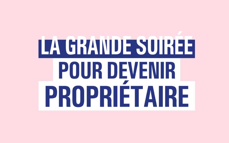 Invitation à La Grande Soirée pour Devenir Propriétaire à Grenoble, le 29 septembre 2026